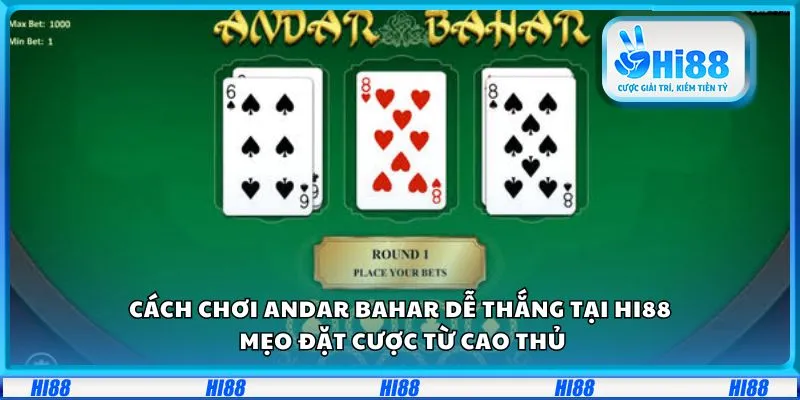 Cách chơi Andar Bahar dễ thắng tại Hi88: Mẹo đặt cược từ cao thủ
