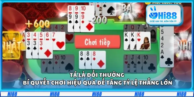 Tá lả đổi thưởng: Bí quyết chơi hiệu quả để tăng tỷ lệ thắng lớn
